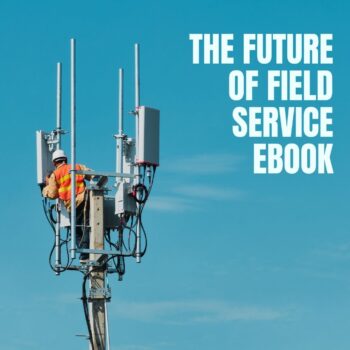 A field service technician working on a telecommunications tower with the text "The Future of Field Service eBook," representing advancements and insights in the field service industry.