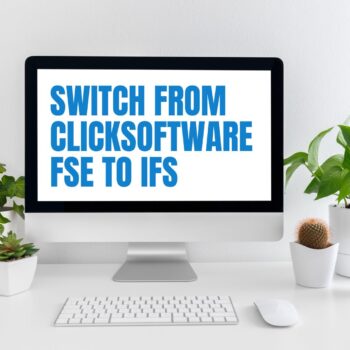 A desktop computer displaying the text "Switch from ClickSoftware FSE to IFS," surrounded by small plants, representing a transition in field service software solutions.